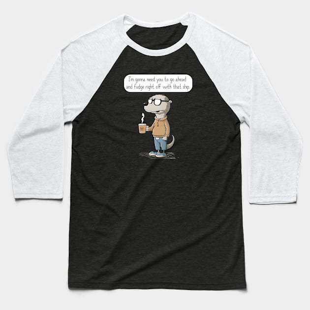 Fudge Right Off Baseball T-Shirt by kruk